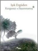 Kurgusuz ve Yasanmamis