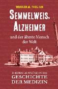 Semmelweis, Alzheimer und der älteste Mensch der Welt