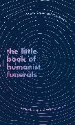 The Little Book of Humanist Funerals