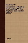 Sacrifice or Sacrament?: Which Is the Teaching of the Anglican Communion Office?