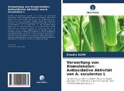 Verwertung von Biomolekülen: Antioxidative Aktivität von A. esculentus L