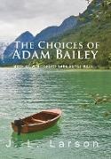 'The Choices of Adam Bailey'