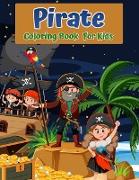Pirates Coloring Book For Kids: For Children Age 4-8, 8-12: Beginner Friendly: Coloring Pages About Pirates, Pirates Ships, Treasures And More