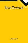 Bread Overhead