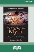 The Vegetarian Myth (16pt Large Print Edition)