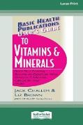 User's Guide to Vitamins & Minerals (16pt Large Print Edition)