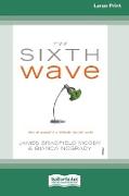 The Sixth Wave (16pt Large Print Edition)