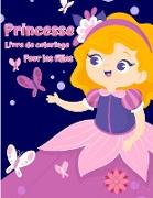 Livre de coloriage petite princesse: Livre de coloriage princesse royale mignon et adorable pour les filles