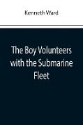 The Boy Volunteers with the Submarine Fleet