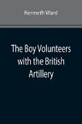 The Boy Volunteers with the British Artillery