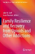 Family Resilience and Recovery from Opioids and Other Addictions