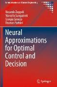 Neural Approximations for Optimal Control and Decision