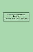 Genealogical and Historical Notes on Culpeper County, Virginia