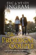 The Prodigal Couple: Our Extraordinary Experience of God's Extravagant Love