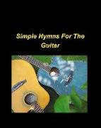 Simple Hymns For The Guitar: piano simple chords fake book religious church worship praise melody lyrics