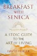 Breakfast with Seneca