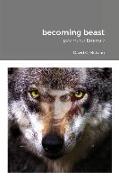 becoming beast: poems for Emma v
