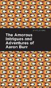 The Amorous Intrigues and Adventures of Aaron Burr