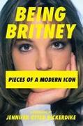 Being Britney: Pieces of a Modern Icon