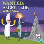 Wanted: Secret Lab with a View: Secret Lab with a View