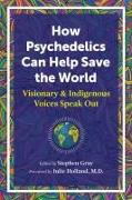 How Psychedelics Can Help Save the World