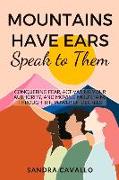 Mountains Have Ears: Speak to Them