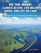 Do the Work! Climate Action, Life Below Water, and Life on Land