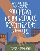 Southeast Asian Refugee Resettlement in the U.S