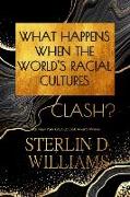 What Happens When the World's Racial Cultures Clash?
