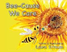 Bee-Cause We Care: About Honey Bees