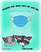 Wearing our Mask Says We love You: A Lesson For Elliot And Scrappy