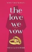 The Love We Vow