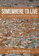 Somewhere to Live: Rising to the Global Urban Land and Housing Challenge