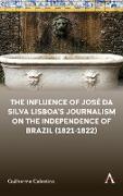 The Influence of Jose da Silva Lisboa’s Journalism on the Independence of Brazil (1821-1822)