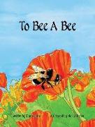 To Bee A Bee