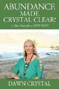 ABUNDANCE Made Crystal Clear! A New Start for a NEW YOU!