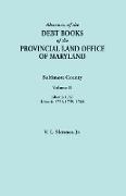 Abstracts of the Debt Books of the Provincial Land Office of Maryland. Baltimore County, Volume II