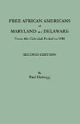 Free African Americans of Maryland and Delaware from the Colonial Period to 1810. Second Edition