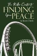 The Roller Coaster to Finding Your Peace