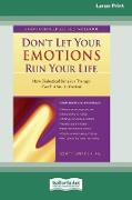 Don't Let Your Emotions Run Your Life (16pt Large Print Edition)
