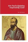 Are Paul's Epistles Inspired By God?