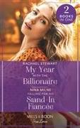 My Year With The Billionaire / Falling For His Stand-In Fiancee