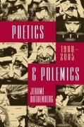 Poetics & Polemics: 1980-2005