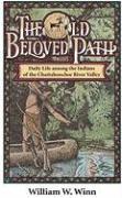 The Old Beloved Path: Daily Life Amond the Indians of the Chattahooche River Valley