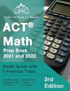 ACT Math Prep Book 2021 and 2022: Study Guide with 3 Practice Tests [3rd Edition]