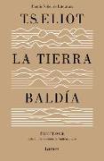 La Tierra Baldía (Edición Especial del Centenario) / The Waste Land (100 Anniver Sary Edition)
