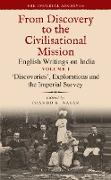 'Discoveries', Explorations and the Imperial Survey: From Discovery to the Civilizational Mission: English Writings on India, the Imperial Archive, Vo