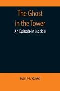 The Ghost in the Tower: An Episode in Jacobia