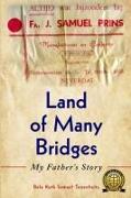 Land of Many Bridges: My Father's Story