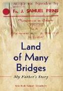 Land of Many Bridges: My Father's Story